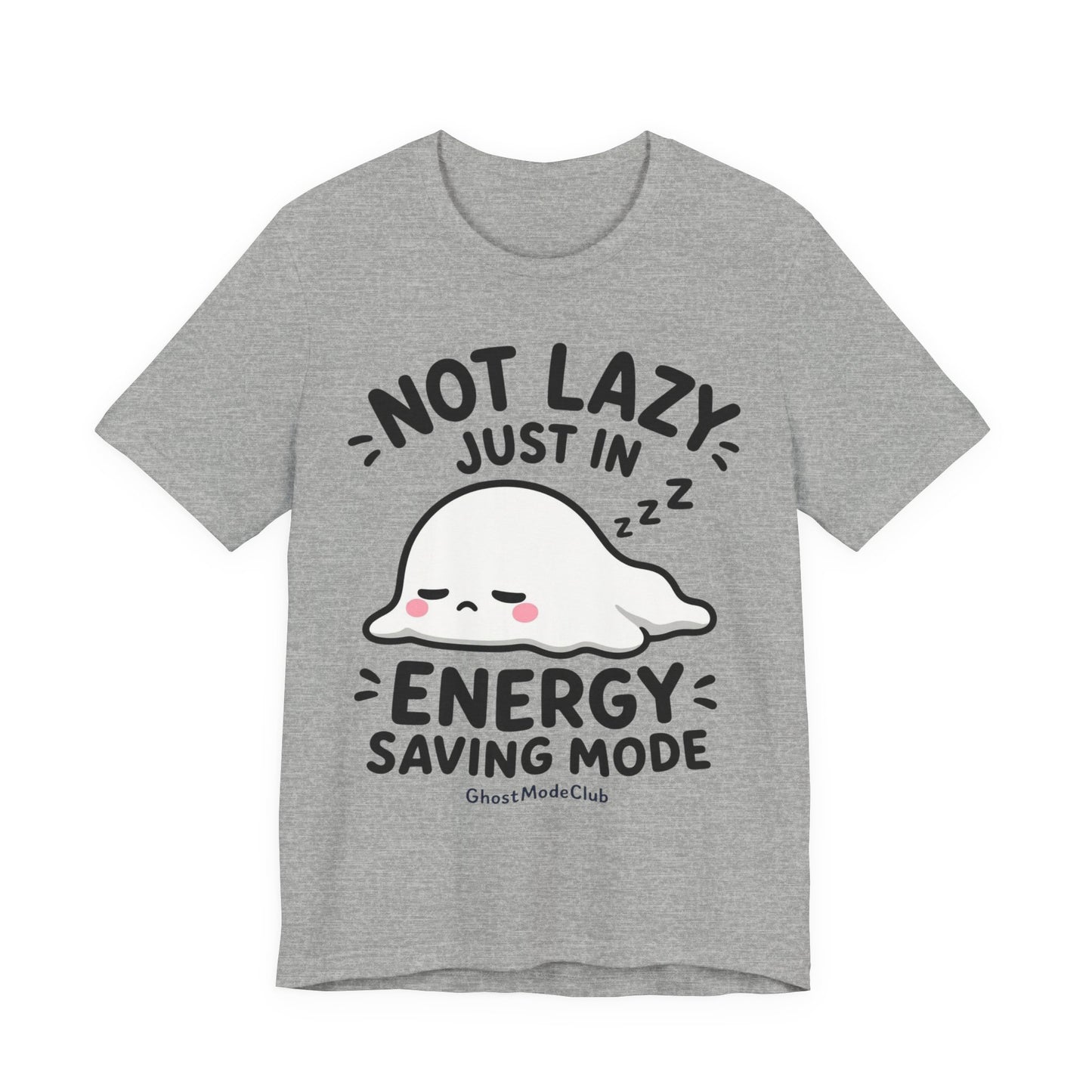 Not Lazy Just in Energy Saving Mode T‑Shirt — Cute Sleeping Ghost Tee