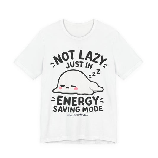 Not Lazy Just in Energy Saving Mode T‑Shirt — Cute Sleeping Ghost Tee