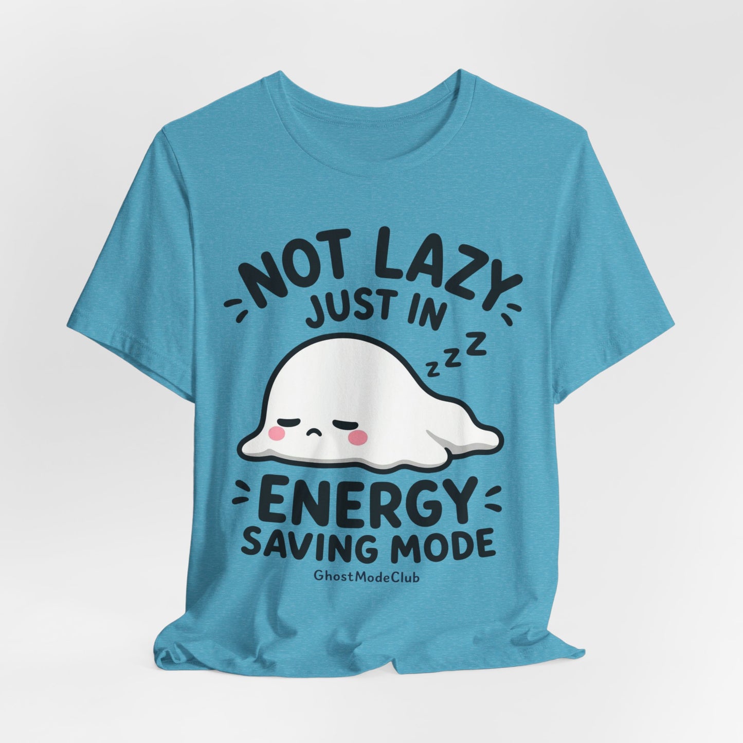 Not Lazy Just in Energy Saving Mode T‑Shirt — Cute Sleeping Ghost Tee