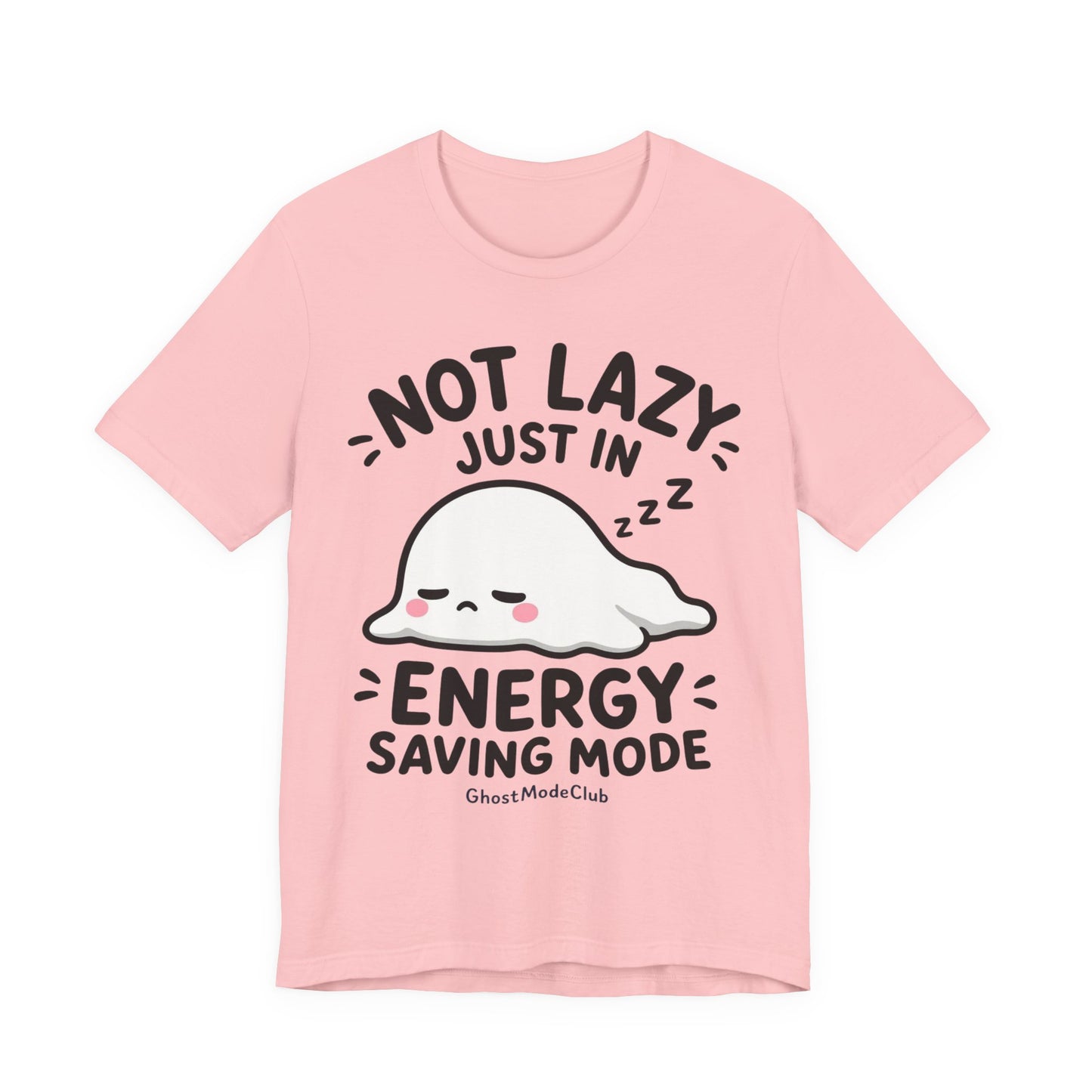 Not Lazy Just in Energy Saving Mode T‑Shirt — Cute Sleeping Ghost Tee