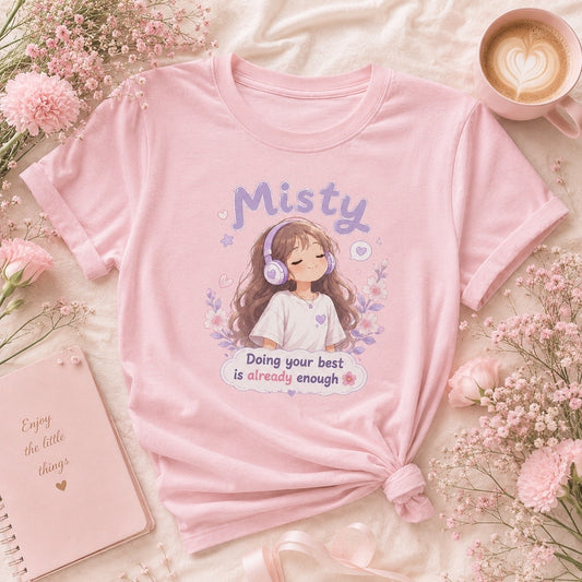 Doing Your Best Is Enough T-Shirt | Misty Kawaii Tee | Self Love Gift | Mental Health Shirt | Unisex